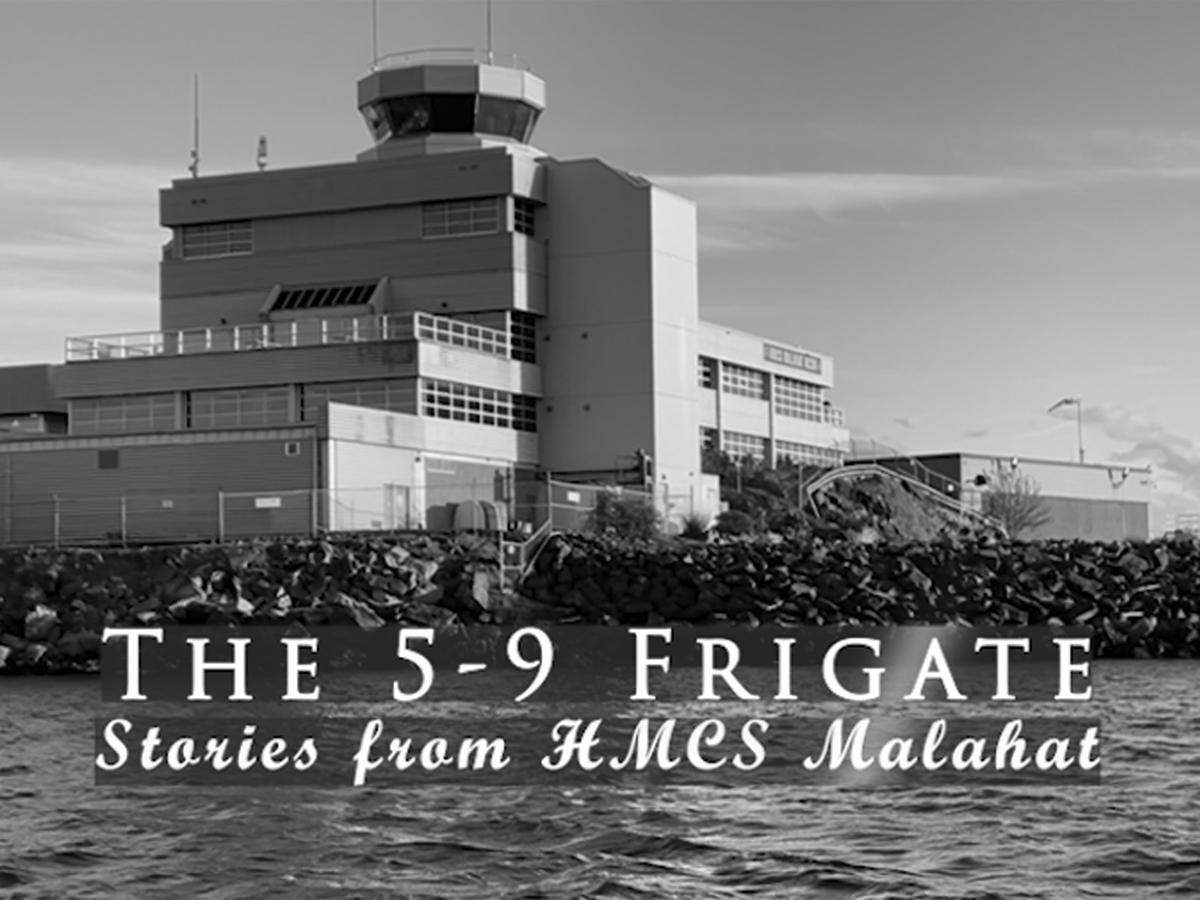 The 5-9 Frigate: Stories from HMCS Malahat