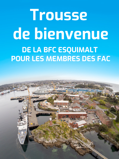 Trousse de bienvenue de la BFC Esquimalt  pour les membres des FAC
